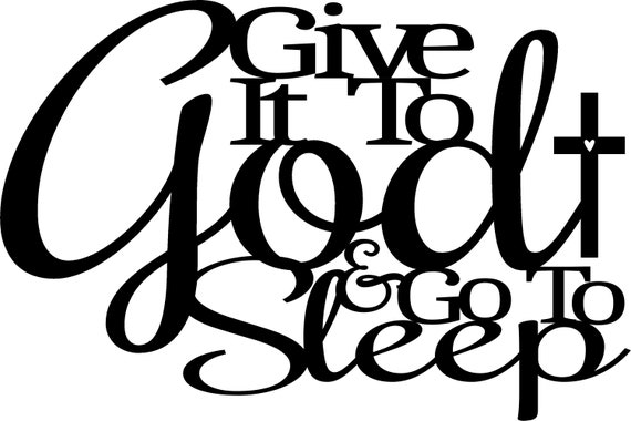 Give It to God & Go to Sleep 30 Wide X 20 Tall - Etsy