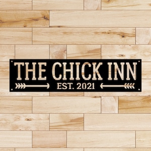 The Chick Inn II - Plasma Cut Metal Sign - Rectangular  20&quot; wide x 5&quot; tall