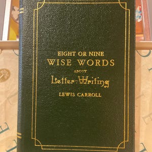 Ocho o nueve palabras sabias sobre la escritura de cartas de Lewis Carroll – Edición de Levenger Press – Libro de regalo de tapa dura con ilustraciones de Edward K