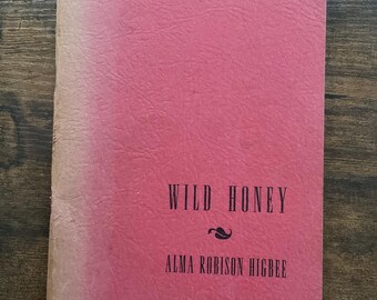 Wild Honey by Alma Robison Higbee, 1963 First Edition, Signed and Inscribed, Vintage Poetry