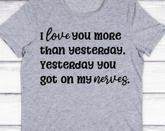I Love You More Than Yesterday SVG | Love You More SVG | Love You More | Funny Valentines SVG | Funny Valentines png | Love You svg