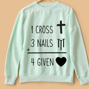 1 Cross 3 Nails 4 Given | Forgiven SVG | Happy Easter SVG | Easter Shirt SVG | He is Risen svg | He is Risen | He has Risen svg | Jesus svg