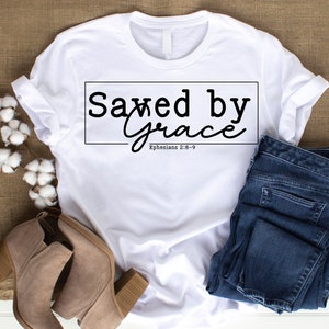 Scripture SVG | Scripture PNG | Saved By Grace SVG | Faith svg | Christian Shirt svg | Bible Verse svg | Bible Verse png | Jesus svg
