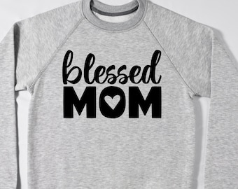 Blessed Mom SVG | Blessed Mama SVG | Best Mom Ever SVG | Mama Bear svg | Mama | Mom Shirt | Mothers Day png | Blessed Mom Shirt | Mama svg