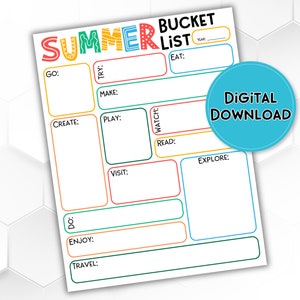 May include: A printable summer bucket list with colorful text and boxes for writing. The text says "Summer Bucket List" and includes categories like "Go", "Try", "Make", "Create", "Play", "Watch", "Read", "Visit", "Do", "Enjoy", "Travel", and "Explore".