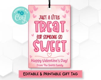 May include: Pink and white printable gift tag with the text "Just a little treat for someone so sweet. Happy Valentine's Day! From The Smith Family."