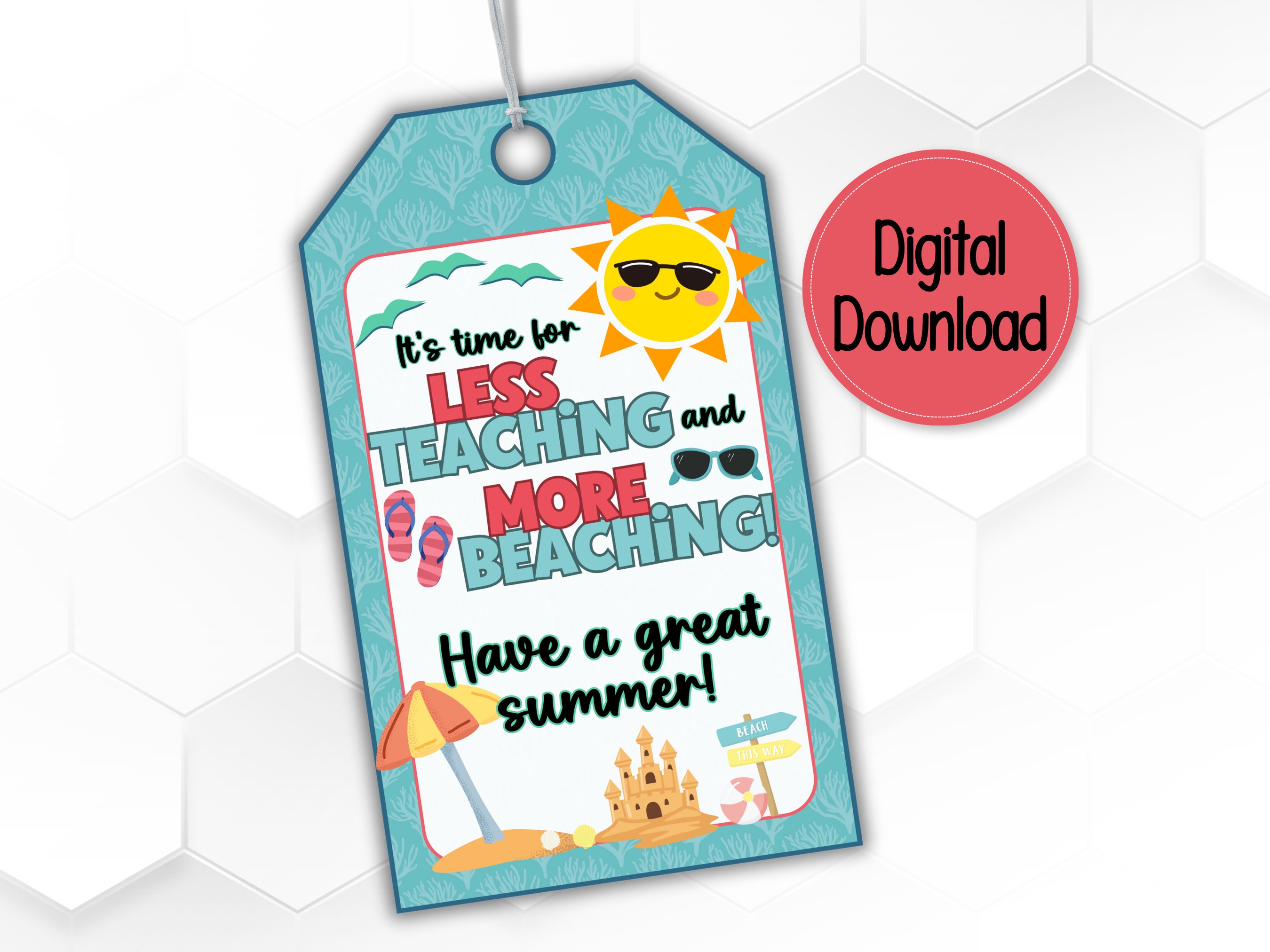 Less Teaching, More Beaching Printable Gift Tag End of School Year ...