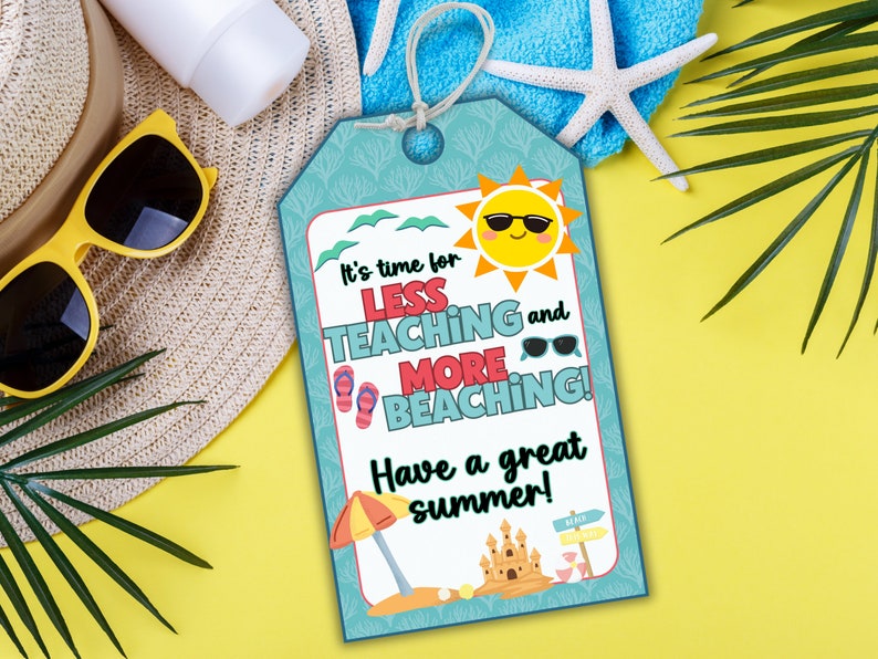 Less Teaching, More Beaching Printable Gift Tag End of School Year
