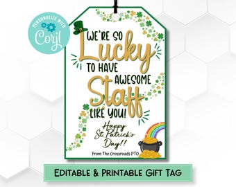 May include: A white printable gift tag with green shamrocks and a rainbow. The text reads "We're so lucky to have awesome staff like you! Happy St. Patrick's Day!! From The Crossroads PTO".