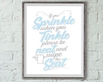 Wall Art, If You Sprinkle When You Tinkle Please Be Neat and Wipe the Seat, Art Prints, Print Posters, Art Posters, Home Decor, Bath Art