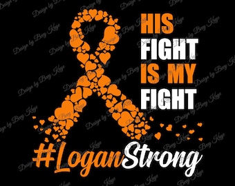 Custom Design Request: Digital SVG Design Download of His Fight Is My Fight #LoganStrong SVG File Format For HTV/Instant Design Download