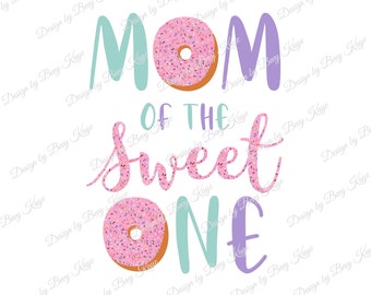 Instant Download Paar van &quot;Mom of the Sweet One&quot; & &quot;Dad of the Sweet One&quot; Donut Birthday Design / PNG Sublimation Design / Geen product zal worden verzonden