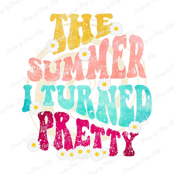 Custom Digital Design Request Of "The Summer I Turned Pretty" Digital Design PNG Format/Sublimation Design/No Product Will Ship