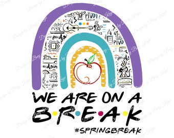 Instant Digital Design Download van &quot;We Are On A Break&quot; Sublimatie Ontwerp Download PNG In 5 Stijlen/Leraar/Einde van het jaar/Geen product wordt verzonden