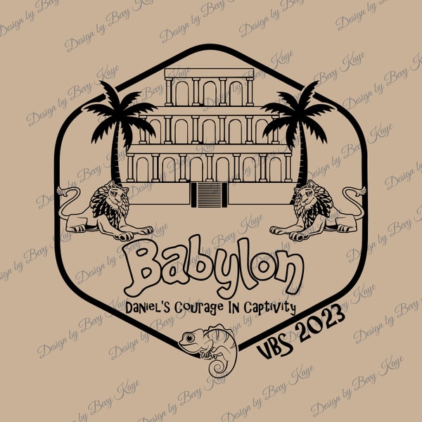 Custom Design Request: Instant Digital Design of "Babylon Daniel's Courage In Captivity" VBS 2023/SVG and PNG Format/No Product Will Ship