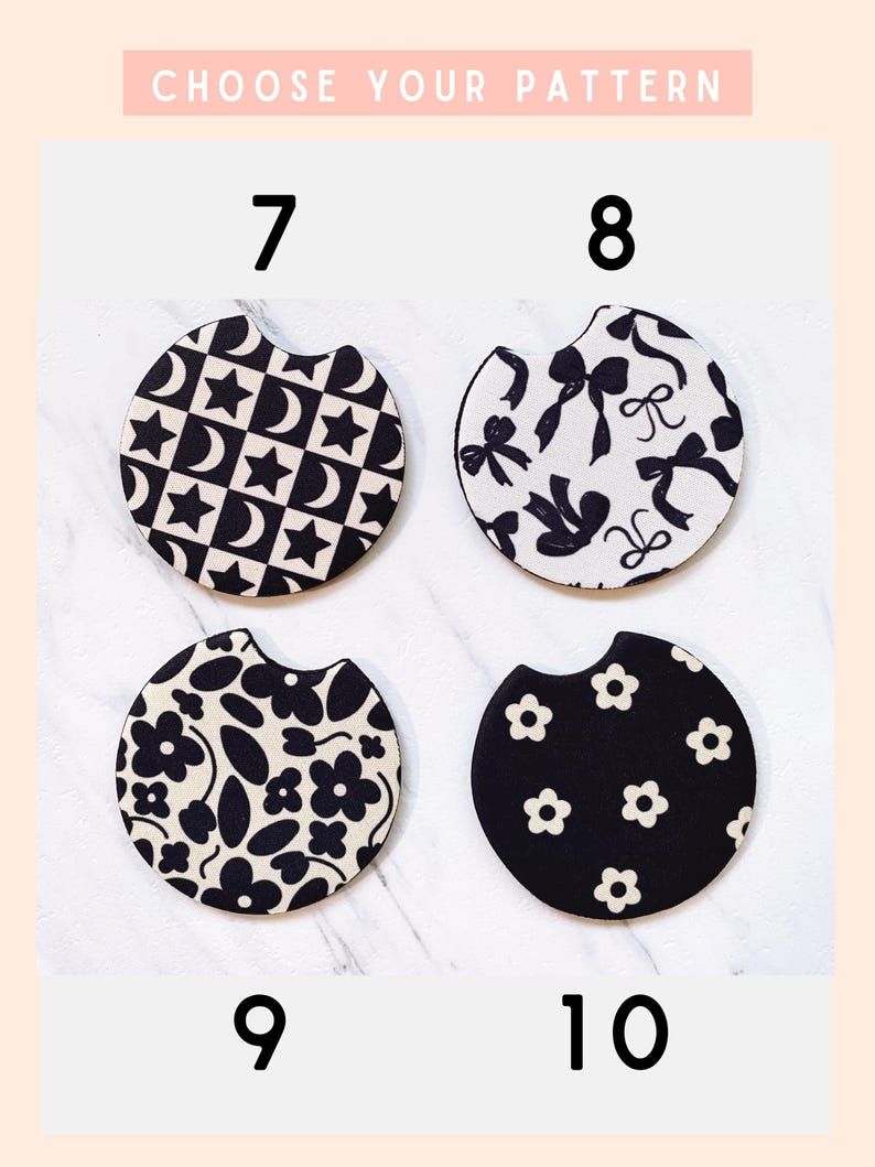 May include: Four black and white car coasters with different patterns are displayed. The patterns include stars and moons, bows, floral designs, and small flowers. The text "CHOOSE YOUR PATTERN" is at the top.