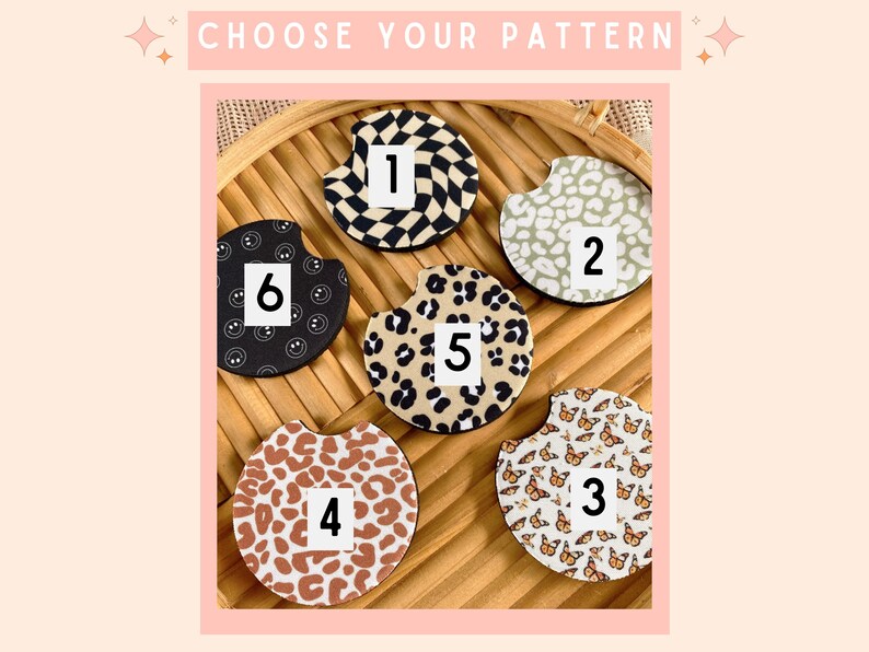 May include: A selection of car coasters with various patterns, including a black and white checkerboard, leopard print, and butterfly designs. Each coaster is numbered for easy selection, with the text "CHOOSE YOUR PATTERN" at the top.