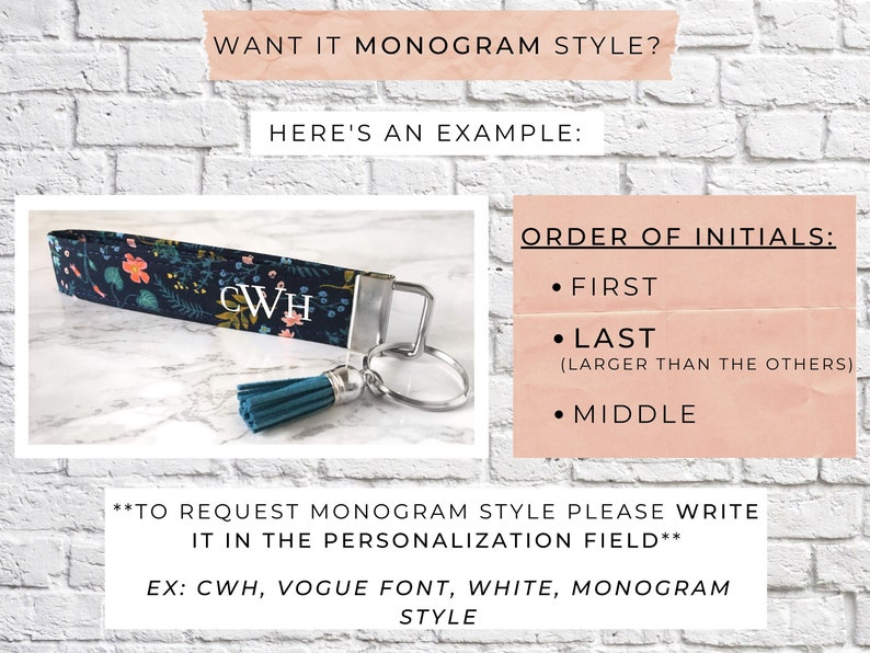 May include: A floral patterned keychain wristlet with a teal tassel and silver hardware. The example shows the initials "CWH" in a white Vogue font. Text on the image reads "Want it Monogram Style?" and "Order of Initials: First, Last, Middle."