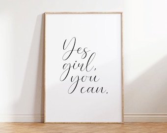 Yes Girl You Can, Affirmation Print Wall Art, Motivational Girl Print, Home Decor, Trendy Manifest, Typography Poster, Gift for Her