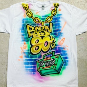Diseño de camiseta "Born In The 80s" con aerógrafo / Envío gratis