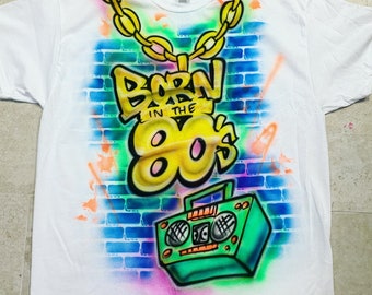 Airbrush Born In The 80s Shirt Design | Free Shipping