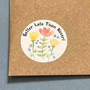 35 stickers « Mieux vaut tard que jamais » : bouquet de fleurs rond