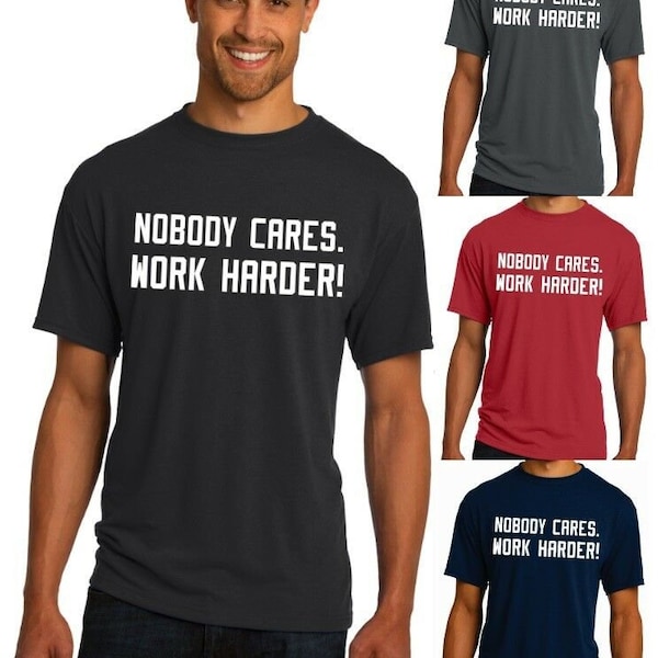 New Nobody CARES WORK HARDER T-shirt Men's and Youth Sizes Motivational Work Out