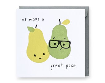 Love Card, Anniversary Card, Great Pear Card, We Make a Great Pear Card, Personalised Card, Cute Pear Card, Valentines Card, Birthday Card