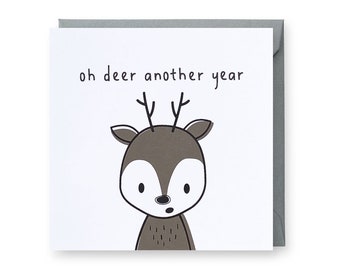 Birthday Card, Funny Birthday Card, Oh Deer Card, Deer Card, Celebration Card, Another Year Older Card, Age Card