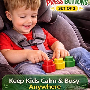 May include: A young child in a car seat plays with three sensory press buttons. The buttons are red, yellow, and green. The image includes the text "Sensory Press Buttons" and "Keep Kids Calm & Busy Anywhere."