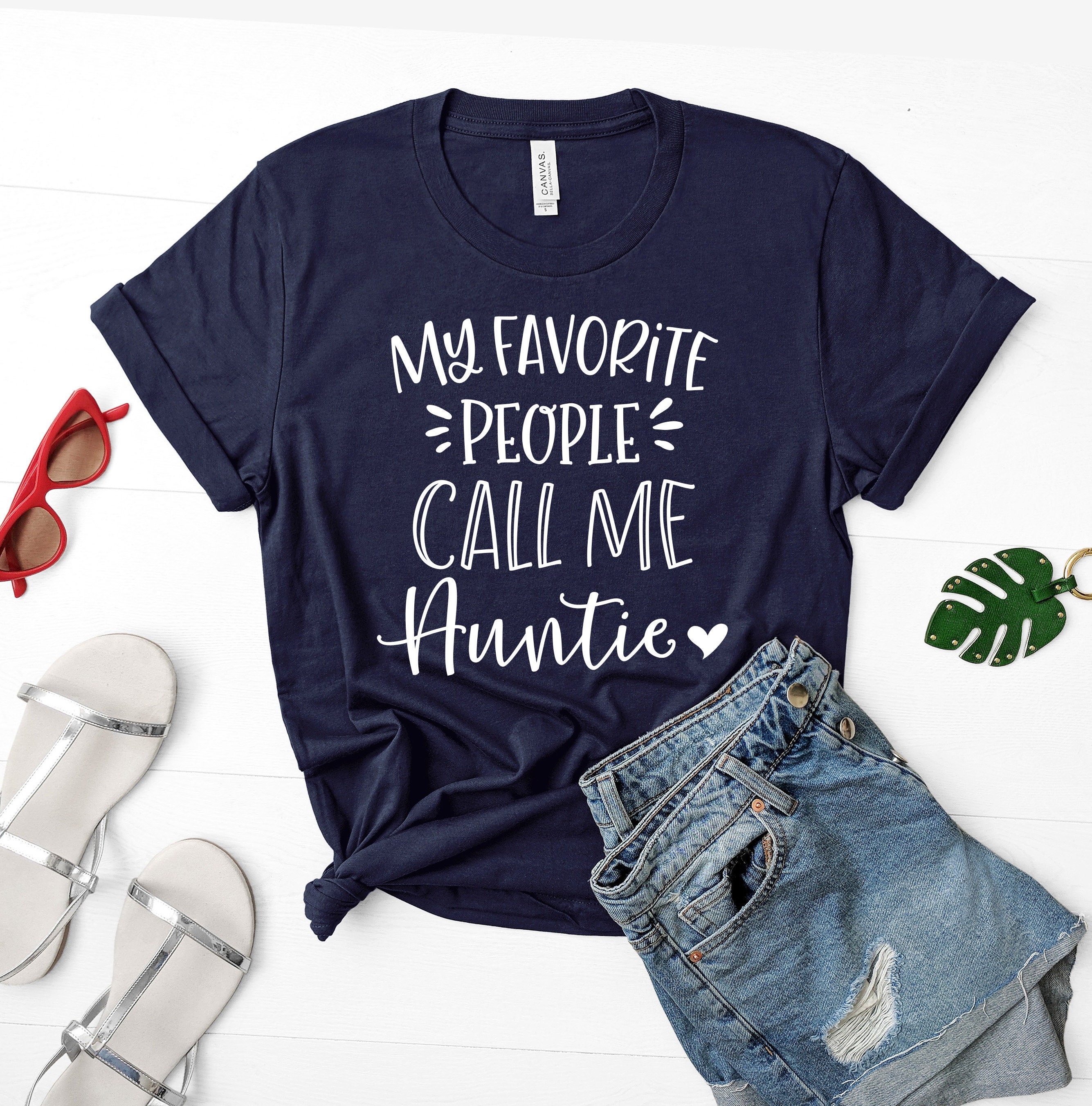 My favorite people call me auntie call me auntie call me shirt