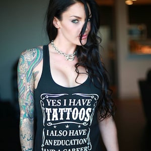 Yes I Have Tattoos I Also Have An Education And A Career T-Shirt or Tank