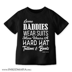 Some Daddies Wear Suits, Mine Wear A Hard Hat, Tattoos & Boots