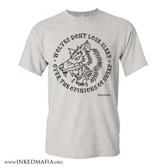Wolves Don't Lose Sleep Over The Opinions Of Sheep T-Shirt Wolves Don't Lose Sleep Over The Opinions Of Sheep T-Shirt