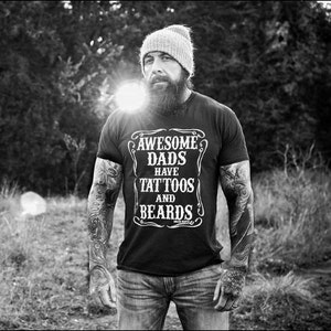 Awesome Dads or Men Have Tattoos And Beards T-Shirt