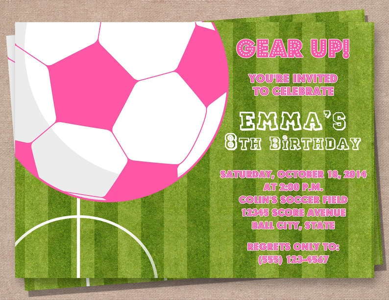 May include: A pink and white soccer ball with the text "GEAR UP!" and "YOU'RE INVITED TO CELEBRATE EMMA'S 8TH BIRTHDAY" on a green soccer field background. The invitation includes the date, time, location, and contact information for regrets.