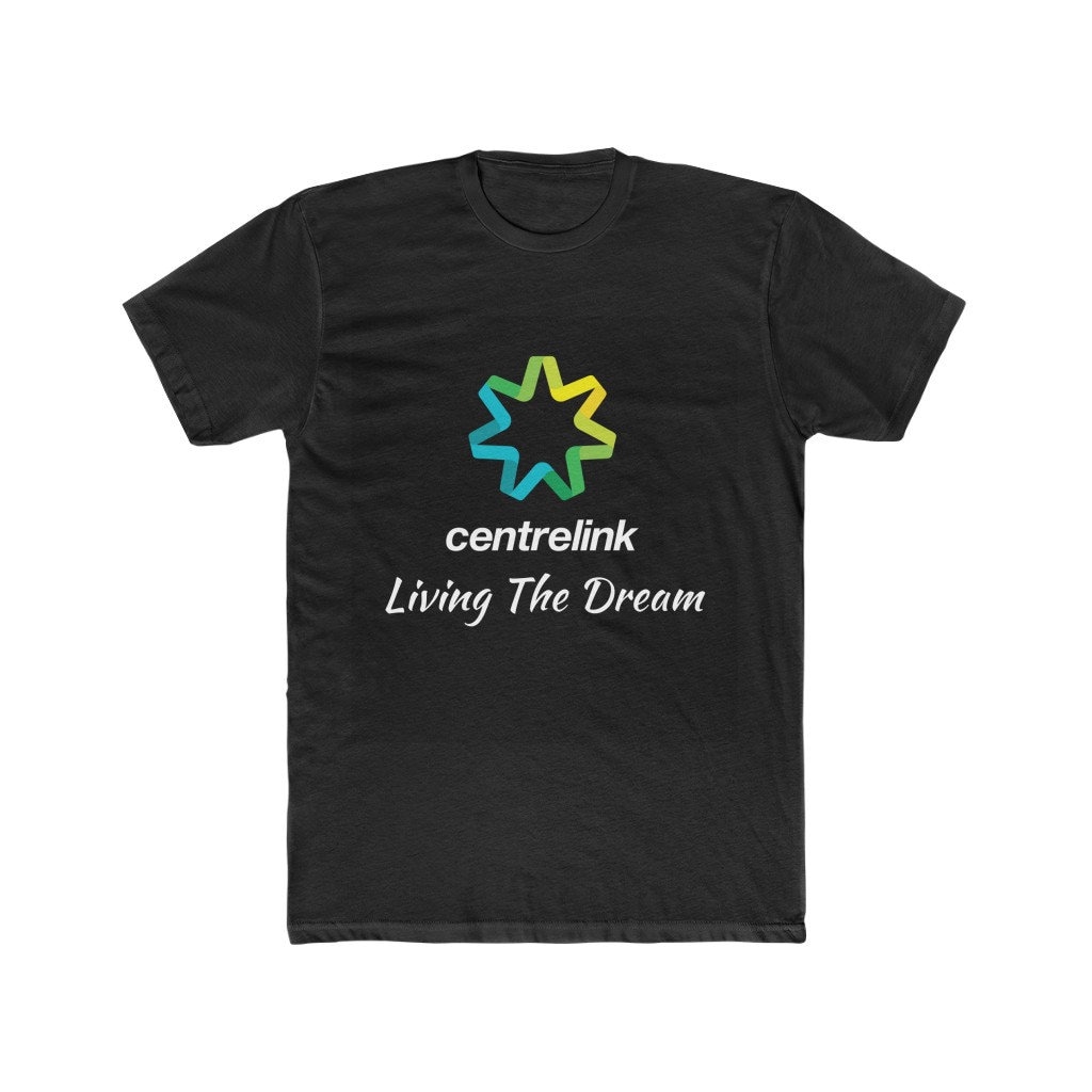 centrelink living the dream t shirt
