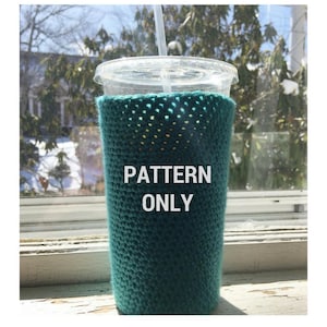 May include: Teal crochet cup cosy with the words "PATTERN ONLY" in white text.