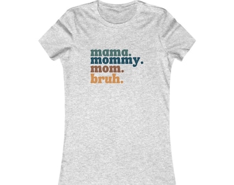 Mama Mommy Mom Bruh Shirt | Funny Sarcastic Mom Tee | Mothers Day Gift Shirt | Mom Life T-Shirt