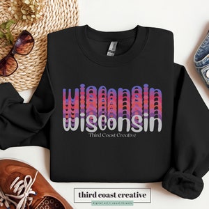 Wisconsin Pride Sweatshirt / Wisconsin Tourist / Wisconsin Proud / Wisconsin Love / Wisconsin Gift / Wisconsin State / Wisconsin Crewneck