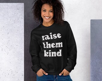Moletom "Crie-os com Bondade" | Presente para Mãe | Blusa de Moletom para Mães Gentis | Moletom para o Dia das Mães | Presente para Boa Mãe