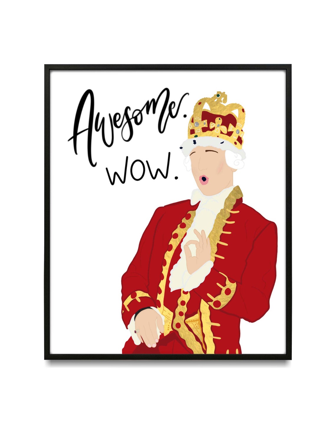 King George Awesome Wow Printable Wall Art Hamilton Fan Art Etsy King George Awesome Wow Printable Wall Art Hamilton Fan Art Etsy