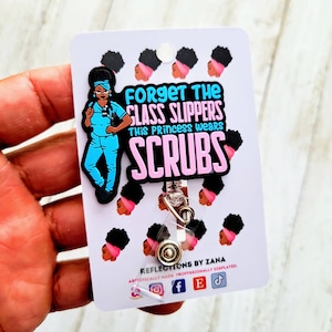 Forget The Glass Slippers Nurse Badge Buddy, Juneteenth Girl Magic ID Holder, African American Female Retractable Reels, Scrubs Appreciation