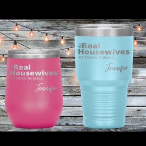 Personalize this The Real Housewives Wine Tumbler | Gift for her | funny gift for friends | Custom wine tumbler