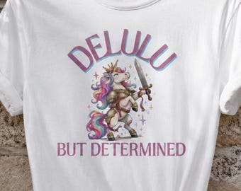 Delulu But Determined Unicorn Tee | Warrior Fantasy Shirt