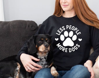 Less People More Dogs Sweater - Fur Mama Sweatshirt - Gift For Dog Lover - Dog Mom Shirt - Dog Mom Sweater - Dog Mom Gift - Dog Lover