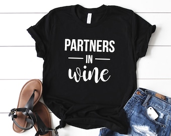Partners in Wine - Wine Theme Girls Trip - Wine Tasting Shirts - Wine Party - Wine Tasting Tshirts - Matching Wine Shirts - Wine Trip Shirt