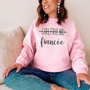 Girlfriend Fiance Shirt Engagement Gift Engagement Sweater Girlfriend Fiance Sweater Sweatershirt Bride to Be Bride Shirt image 1