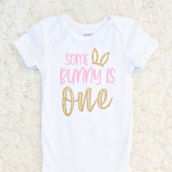Some Bunny Is One Shirt - Easter First Birthday Outfit Girl - Easter Theme First Birthday Girl - Birthday Outfit - 1st Birthday - Cake Smash