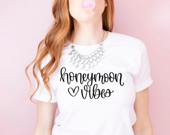 Honeymoon Vibes Tee - Honeymoon Shirt - Bride Shirt - Bride Tshirt - Honeymoon Shirt - Honeymoonin' - Mrs Shirt - Honeymoon Tee - Mrs Tee